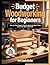 BUDGET WOODWORKING FOR BEGINNERS: Step-by-Step Projects You Can Build with Basic Tools and Under $50 in Materials