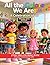 All the Colors We Are: A Celebration of Us
