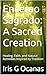 Encerao Sagrado: A Sacred Creation : Healing, Faith, and Natural Remedies Inspired by Tradition