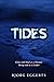 Tides: Grow and Heal as a Human Being and as a Leader