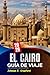 El cairo Guía de viaje 2026: Descubre lugares emblemáticos, joyas ocultas, maravillas culturales, los mejores itinerarios y la gastronomía local para ... vibrante capital de Egipto. (Spanish Edition)