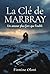 La clé de Marbray : Un amour plus fort que l’oubli (French Edition)