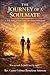 THE JOURNEY OF A SOULMATE: A True Story of Faith, Love, and Divine Providence