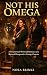 NOT HIS OMEGA: A Paranormal...