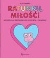 Ratunku, miłość! ...