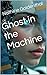 Ghost in the Machine