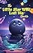 The Little Star Who Lost His Sparkle: A Magical Story About Finding Your Light Through Helping Others.