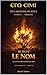 Le nom: Le nom au dessus de tout nom (ΕΓΩ ΕΙΜΙ — Les Déclarations de Jésus t. 1) (French Edition)