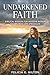 Undarkened Faith: Biblical Wisdom for Modern Women Facing Real Life Struggles (Felic Devotionals)