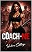 COACH-ME: Dark Sports Romance: Una entrenadora, un equipo y un deseo prohibido que destruye todas las reglas (Spanish Edition)