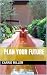 Plan Your Future: An Easy S...