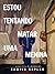 Estou tentando matar uma menina (Portuguese Edition)