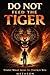 Do Not Feed The Tiger: Starve what seeks to destroy you