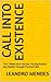 Call Into Existence: The 7-Week Inner Journey: Turning Dreams Into Reality Through Practical Faith
