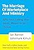 The Marriage of Marketplace and Ministry : Why Your Calling Was Never Meant to be a Choice
