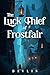 The Luck Thief of Frostfair: A LitRPG/Gamelit Adventure