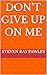 Don't Give Up On Me