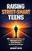 Raising Street-Smart Teens;...