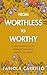From Worthless to Worthy: A 7-Day Devotional to Embrace Your True Identity in Christ