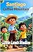 Santiago and the Coffee Mountain: A Heartwarming Story of Stewardship for Children Ages 3-8 | Genesis 2:15 | Colombia Edition