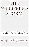 The Whispered Storm : An epic fantasy romance (The Shattered Sky Saga Book 3)