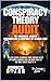 CONSPIRACY THEORY AUDIT: 101 FORENSIC AUDITS: DISMANTLING A CENTURY OF GLOBAL LIES: HOLLOW EARTH ILLUMINATI NWO ANCIENT ALIEN JFK MOON LANDING FACE ON ... 9-11 (The Curiously Expert Series Book 2)