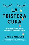 La tristeza cura:...