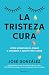 La tristeza cura: Cómo atravesar el duelo y aprender a sentir para sanar (Spanish Edition)