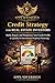 Credit Strategy for Real Estate Investors: Build, Repair, and Weaponize Your Credit Profile to Qualify for Investment Property Financing