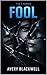 Fool (The F Series Book 1)