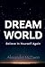DreamWorld: Believe In Yourself Again (Inspirational Books & Motivational Books)