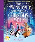 How Winston Delivered a Christmas Wish: A Christmas Advent Story with Crafts, Traditions, and More