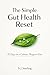 The Simple Gut Health Reset: 21 Days to a Calmer, Happier Gut