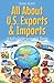 All About U.S. Exports & Imports: A Kid's Guide to World Trade (USA Knowledge Books for Kids)