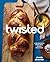 Twisted: A New Approach to Challah, Babka, and Other Twisty Breads