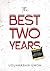 The Best Two Years