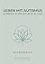 Leben mit Autismus: Klarheit und Struktur im Alltag (German Edition)