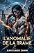 L'anomalie de la trame (French Edition)