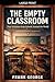 The Empty Classroom