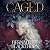 Caged
