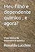 Meu filho e dependente quimico , e agora?: Visao biblica da dependencia quimica (Portuguese Edition)