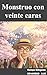 Monstruo con veinte caras (Spanish Edition)