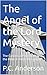 The Angel of the Lord Mystery: The Canonical Portrait Behind the Biblical Divine Messenger