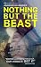 Nothing But The Beast