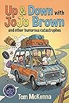 Up & Down with JoJo Brown: and other humorous catastrophes