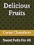 Delicious Fruits: Sweet Fui...