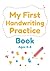 My First Handwriting Practice Book for Kids Ages 3–8: Alphabet Letter Tracing, Number Writing & Sight Words Workbook for Preschool, Kindergarten & First Grade