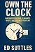 Own the Clock: Maximize You...