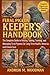 FERAL PIGEON KEEPER'S HANDBOOK: The Complete Guide to Raising, Taming, Training, and Managing Feral Pigeons for Long-Term Health, Behavior, and Ethical Care