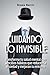 Cuidando lo Invisible: Transforma tu salud mental con sencillos hábitos que reducen la ansiedad y mejoran tu entorno (Spanish Edition)